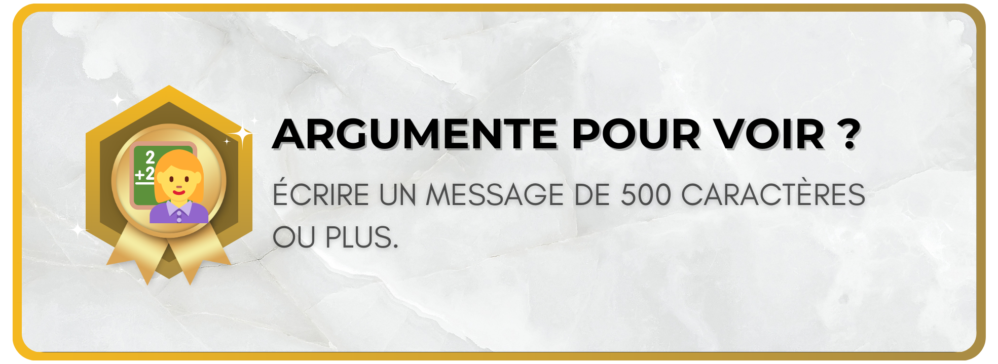 Argumente pour voir ?
